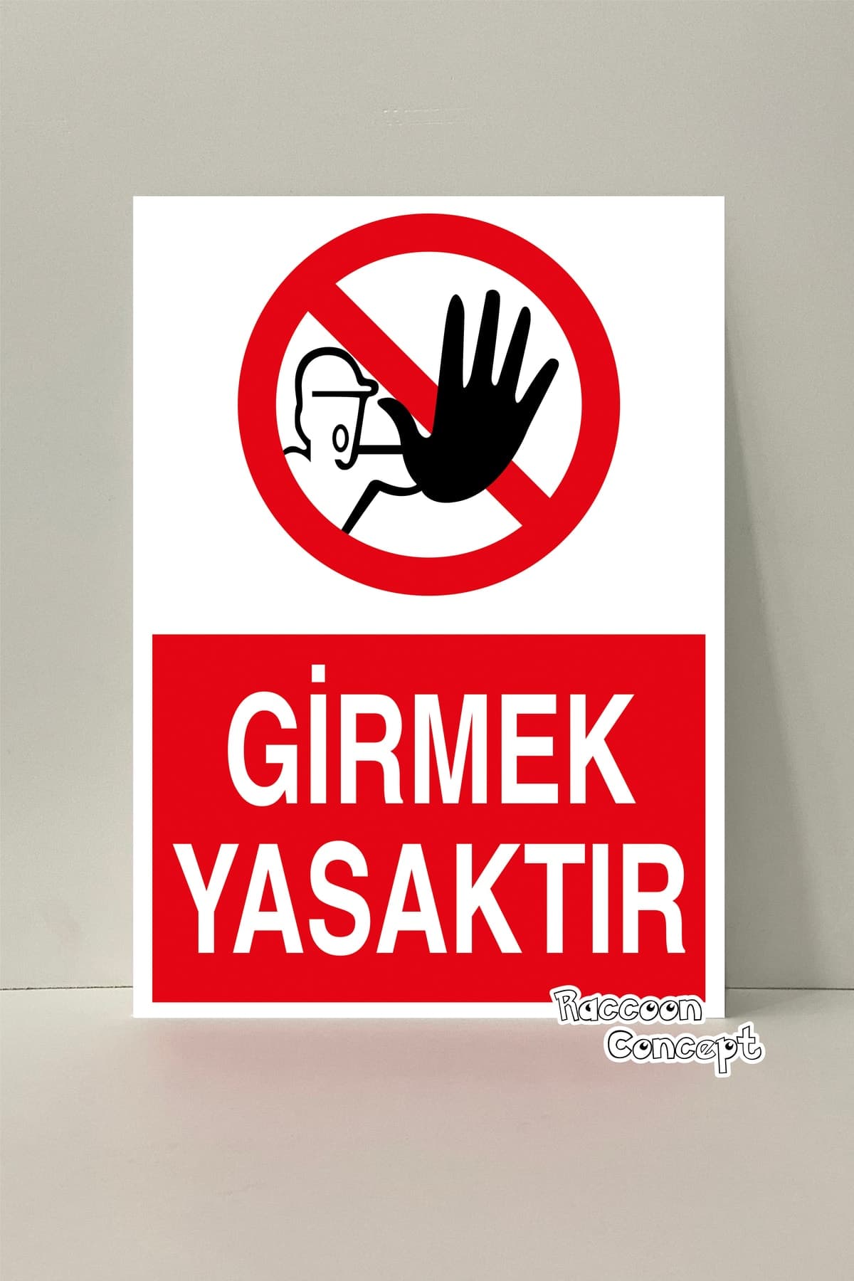 Girmek Yasaktır Uyarı Levhası